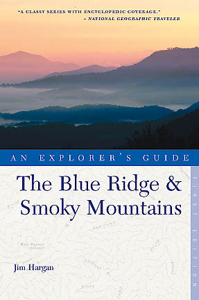 Cover of the book, "The Blue Ridge and Smoky Mountains: An Explorers Guide, 2nd Edition", by Jim Hargan; published by Countryman Press (WW Norton), Apr 2005