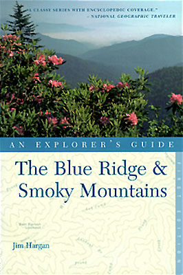 North Carolina, Front cover of "The Explorer's Guide to the Blue Ridge and Smoky Mountains", 4th Edition, written and photographed, including cover shot, by Jim Hargan. [Ask for #990.046.]